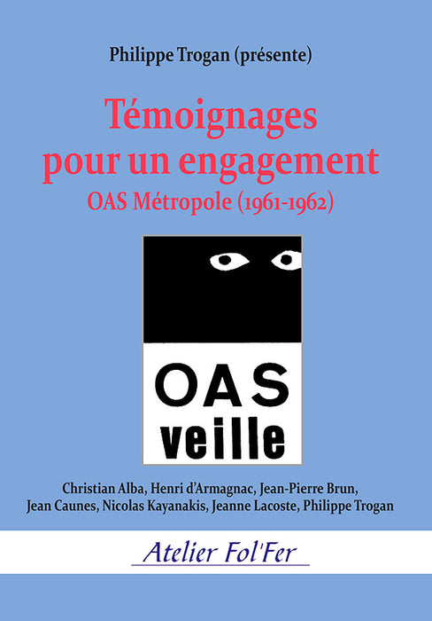 Témoignages pour un en­ga­gement. OAS Métropole (1961-1962)